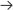 →